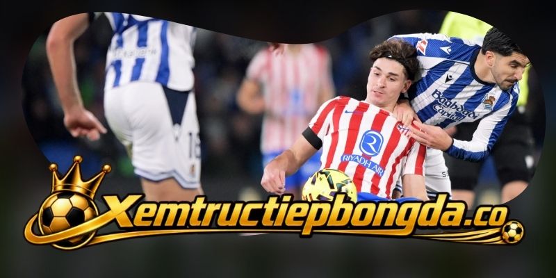 Nhận Định Real Sociedad Vs Atletico Madrid 02h00 14/09